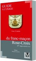Guide à l'usage des francs-maçons Rose-Croix / 18e degré du REAA